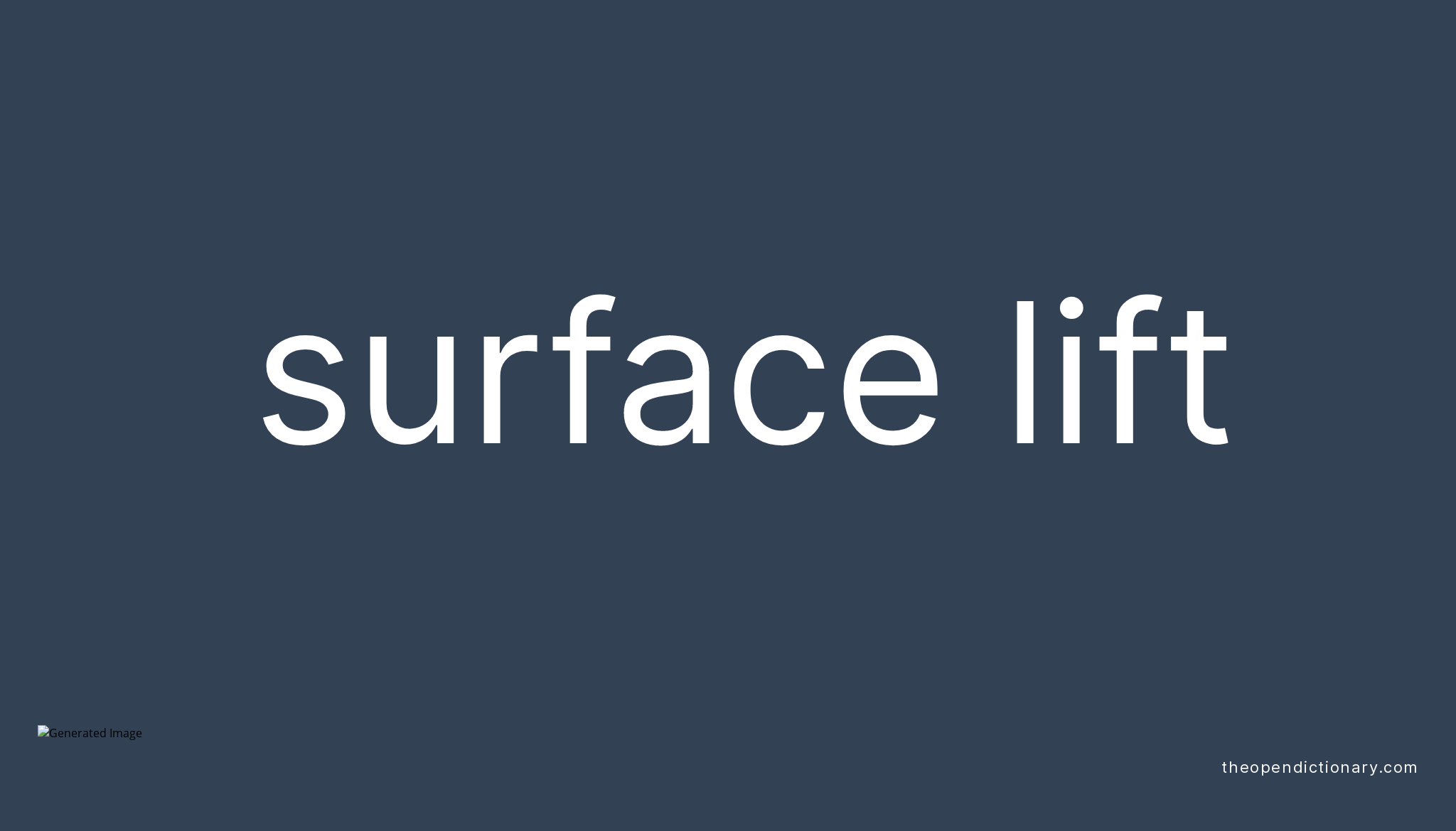 Surface lift Meaning of Surface lift Definition of Surface lift